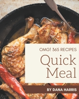 OMG! 365 Quick Meal Recipes: The Highest Rated Quick Meal Cookbook You Should Read B08GFVLBQR Book Cover