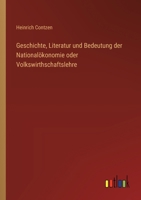 Geschichte, Literatur und Bedeutung der Nationalökonomie oder Volkswirthschaftslehre 3368535471 Book Cover