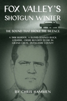 Fox Valley's Shotgun Winter: The Sound that Broke the Silence B0GQRGPSQW Book Cover
