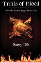 Trials of Blood (Sword's Honor Saga: Book One) 1494246139 Book Cover