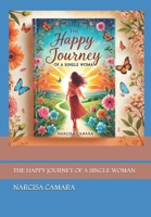 THE HAPPY JOURNEY OF A SINGLE WOMAN B0DXF3BP8P Book Cover