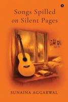 Songs Spilled on Silent Pages B0GZKWG4D6 Book Cover