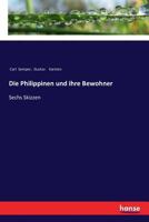 Die Philippinen und ihre Bewohner: Sechs Skizzen 9356704546 Book Cover