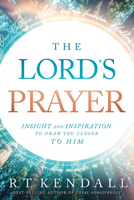 Lord's Prayer, The: Insight and Inspiration to Draw You Closer to Him 1636411975 Book Cover