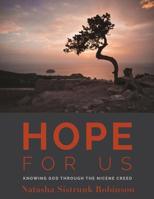 Hope for Us: Knowing God through the Nicene Creed 1625860854 Book Cover