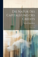 Die Natur des Capitals und des Credits: 2 Th., 1 Vol 1022114336 Book Cover