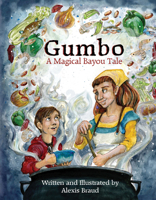 Gumbo: A Magical Bayou Tale 1941879209 Book Cover