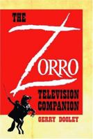 The Zorro Television Companion: A Critical Appreciation 0786420588 Book Cover
