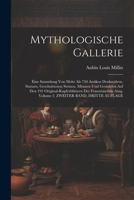 Mythologische Gallerie: Eine Sammlung Von Mehr Als 750 Antiken Denkmälern, Statuen, Geschnittenen Steinen, Münzen Und Gemälden Auf Den 191 ... ZWEITER BAND, DRITTE AUFLAGE (German Edition) 1022875949 Book Cover