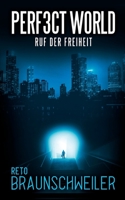 Perfect World: Ruf der Freiheit 3751983058 Book Cover