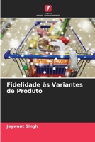 Fidelidade às Variantes de Produto 6203346667 Book Cover