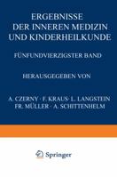 Ergebnisse Der Inneren Medizin Und Kinderheilkunde: Funfundvierzigster Band 364250647X Book Cover