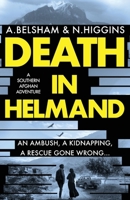Death in Helmand: A southern Afghan adventure (MacKenzie and Khan series) 1800327463 Book Cover
