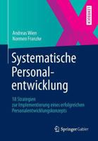 Systematische Personalentwicklung: 18 Strategien Zur Implementierung Eines Erfolgreichen Personalentwicklungskonzepts 3658010754 Book Cover