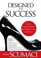 Designed for Success: The 10 Commandments for Women in the Workplace 1599792370 Book Cover