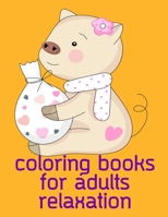 Coloring Books For Adults Relaxation: Art Beautiful and Unique Design for Baby, Toddlers learning 1673783058 Book Cover