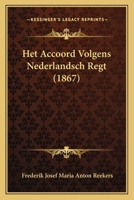 Het Accoord Volgens Nederlandsch Regt (1867) 1168343232 Book Cover