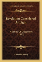 Revelation Considered As Light: A Series Of Discourses 1165679981 Book Cover