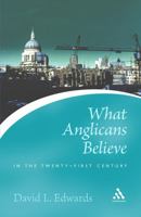 What Anglicans Believe 0826476899 Book Cover