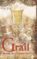 The Holy Grail: Being in Virginal Love 8494013009 Book Cover