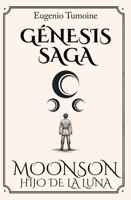 Génesis Saga I: Moonson (Spanish Edition) B0H7KG1H43 Book Cover