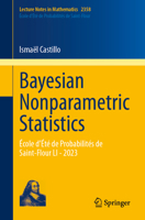 Bayesian Nonparametric Statistics: École d'Été de Probabilités de Saint-Flour L - 2023 3031740343 Book Cover