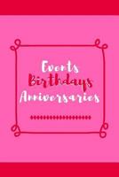 Events Birthdays Anniversaries: Be creative, plan in advance. Never forget weddings, birthdays, annual events, special dates, anniversaries, important ... churches & individuals - red pink cover 1794296883 Book Cover
