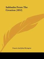 Sabbaths From The Creation (1852) 1161895019 Book Cover