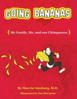 Going Bananas: My Family, Me, and our Chimpanzee 1098381106 Book Cover