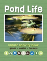 Pond Life Nature Activity Book: Games & Activities 1620056399 Book Cover