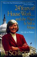 24 Years of Housework...and the Place Is Still a Mess: My Life in Politics 0836287347 Book Cover