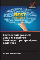 Zarzadzanie jakoscia uslug w sektorze bankowym: perspektywa badawcza (Polish Edition) 6139720338 Book Cover