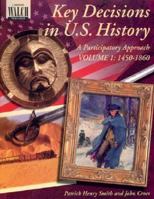 Key Decisions In U.s. History: A Participatory Approach:grades 7-9 (Key Decisions in U.S. History) 0825133246 Book Cover