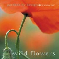 Wild Flowers (Gardens by Design) 070780373X Book Cover