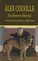 Alex Colville: The Observer Observed 1550222066 Book Cover