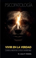 Vivir en la verdad: Cuando la mentira se vuelve insoportable (Spanish Edition) B0H798Q46R Book Cover