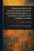 Reminiscences of Service With the First Volunteer Regiment of Georgia, Charleston Harbor, in 1863 1023323281 Book Cover