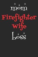 Mom Firefighter Wife Boss 1798959356 Book Cover