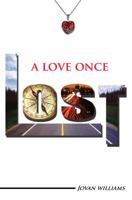 A Love Once Lost: A Time Toward Hope 0996664963 Book Cover