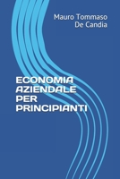 ECONOMIA AZIENDALE PER PRINCIPIANTI B08NN2T8L5 Book Cover