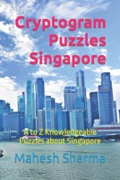 Cryptogram Puzzles Singapore: A to Z Knowledgeable Puzzles about Singapore null Book Cover