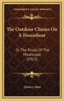 The Outdoor Chums on a Houseboat or The Rivals of the Mississippi 1516947770 Book Cover