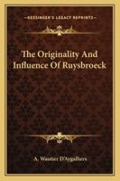The Originality And Influence Of Ruysbroeck 1425312616 Book Cover