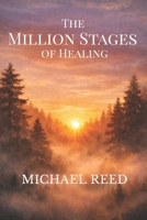 The Million Stages of Healing: Finding Meaning, Strength, and Life After Loss B0GPLCHQSG Book Cover