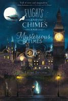 Flights and Chimes and Mysterious Times 144249879X Book Cover