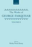The Works of George Farquhar: Volume II 1357424787 Book Cover