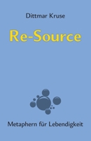 Re-Source: Metaphern für Lebendigkeit B0FQPHWW8J Book Cover