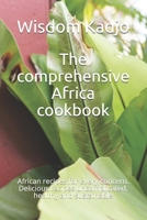 The comprehensive Africa cookbook: African recipes for every concern. Delicious recipes uncomplicated, healthy and sustainable B0914WWH6T Book Cover