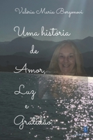 Uma hist�ria de Amor, Luz e Gratid�o B09HQJKLC5 Book Cover