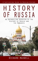 History of Russia: A Captivating Guide to Russian History 1990373976 Book Cover